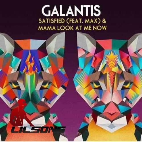 Galantis - Mama Look At Me Now